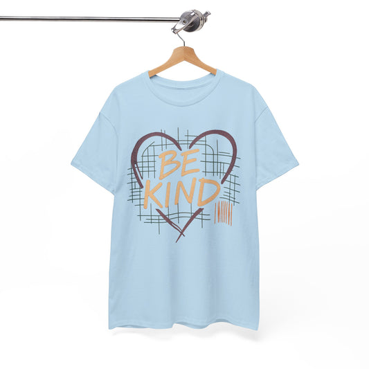 Unisex Heavy Cotton Tee with 'Be Kind' Design - Casual Wear, Gift for Friends, Inspirational Shirt, Kindness Quote Tee, Everyday Comfort