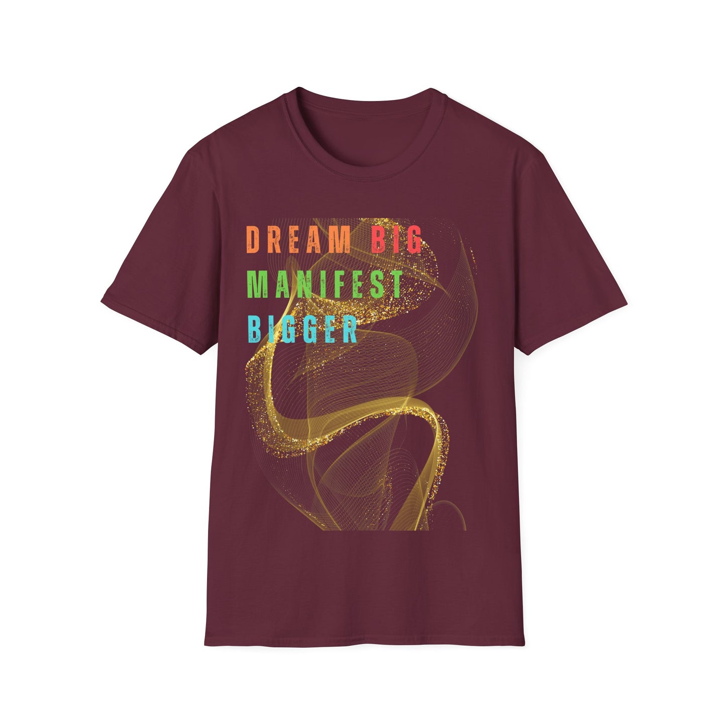 Dream Big Manifest Bigger Unisex Softstyle T-Shirt