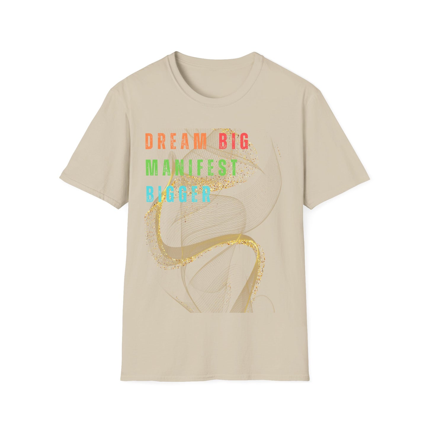 Dream Big Manifest Bigger Unisex Softstyle T-Shirt