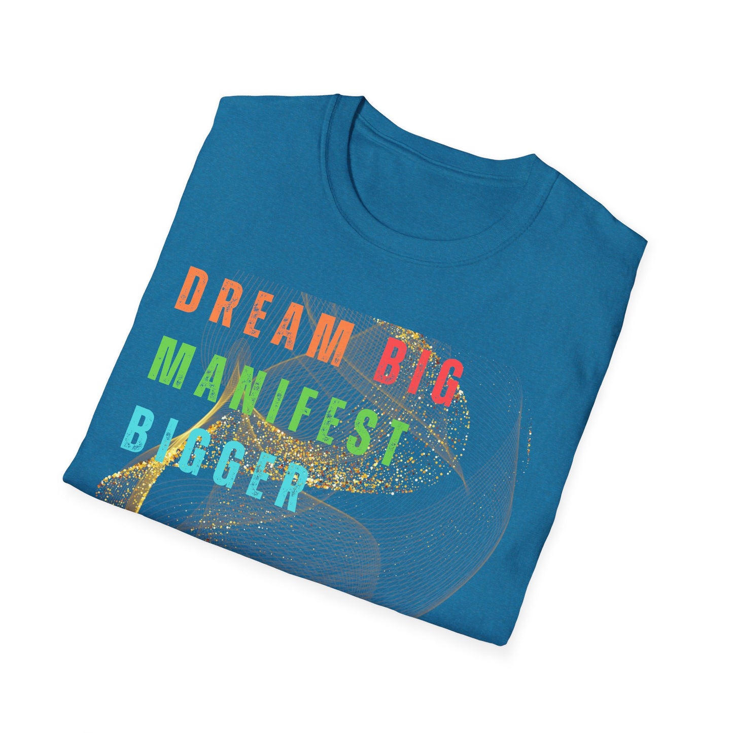 Dream Big Manifest Bigger Unisex Softstyle T-Shirt
