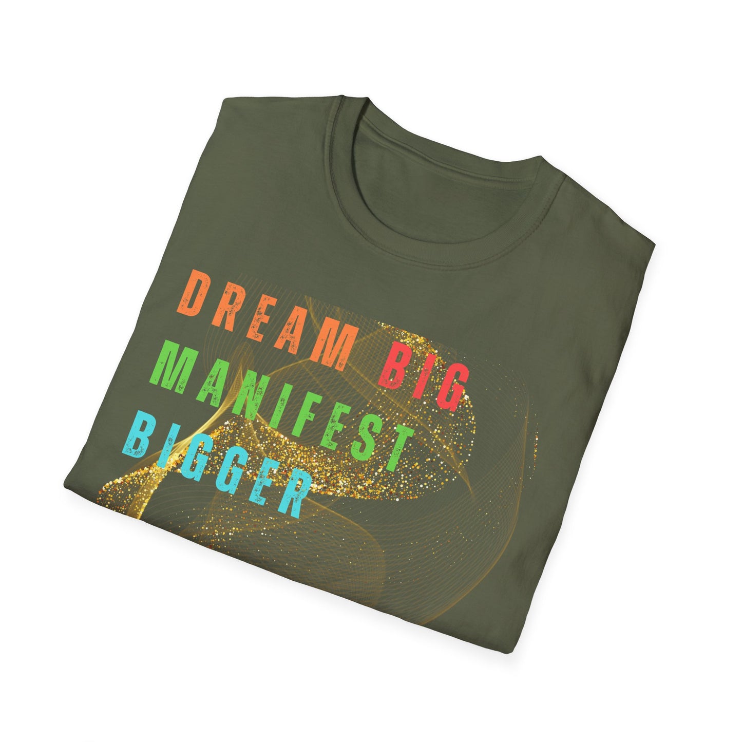 Dream Big Manifest Bigger Unisex Softstyle T-Shirt