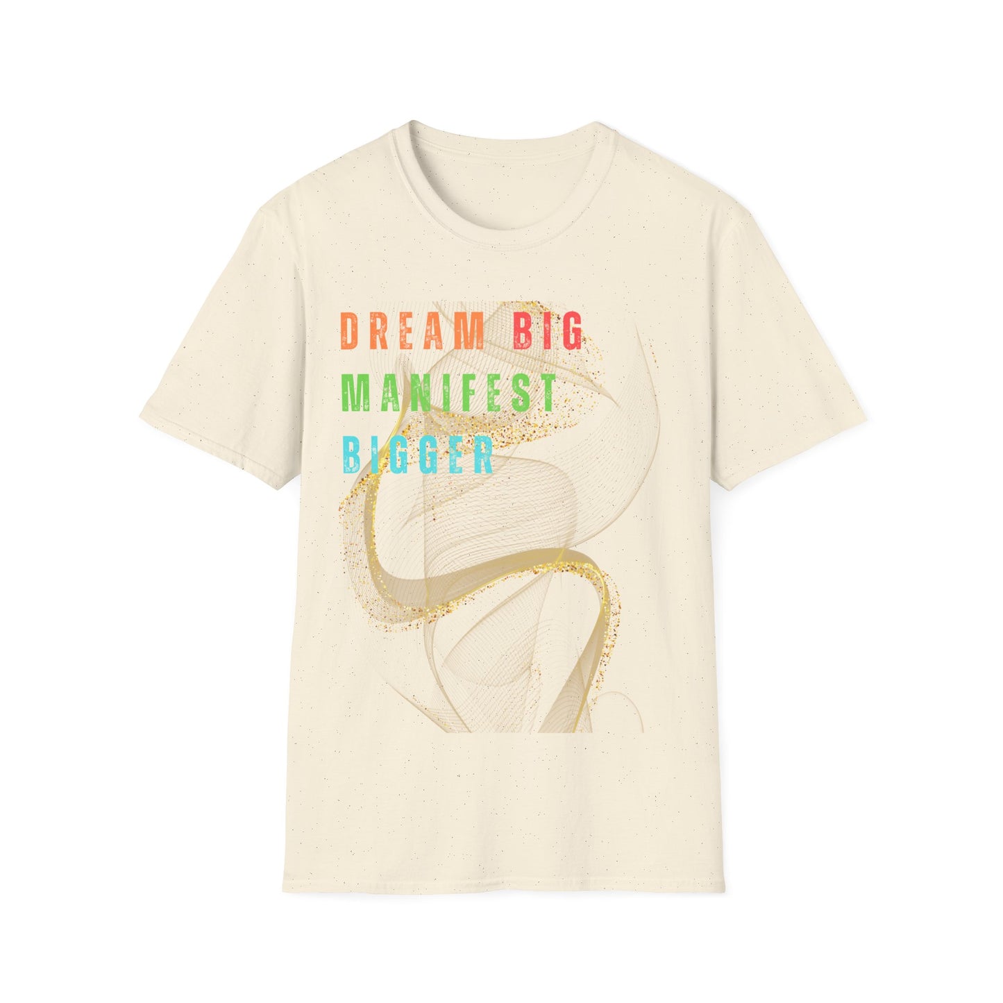 Dream Big Manifest Bigger Unisex Softstyle T-Shirt