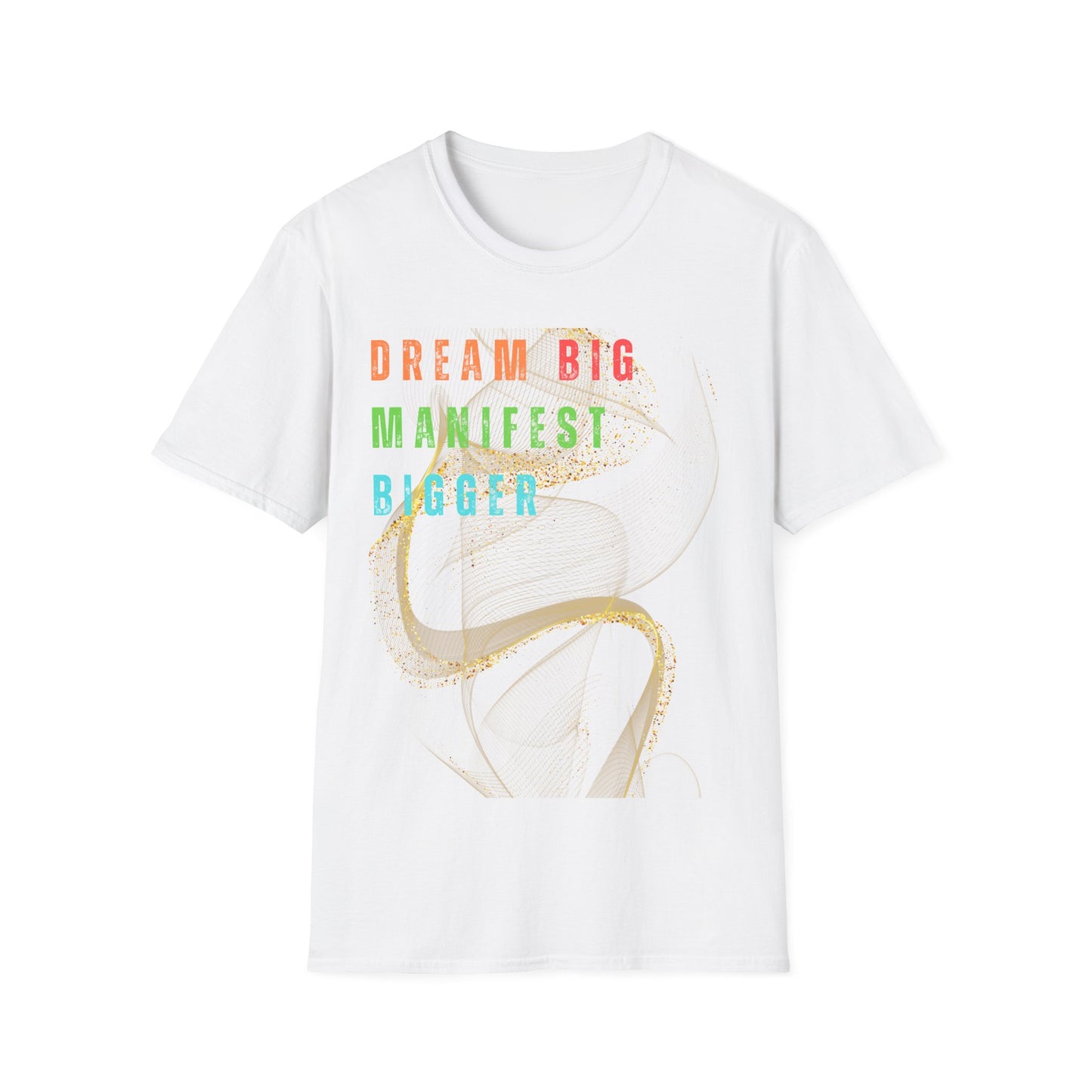 Dream Big Manifest Bigger Unisex Softstyle T-Shirt