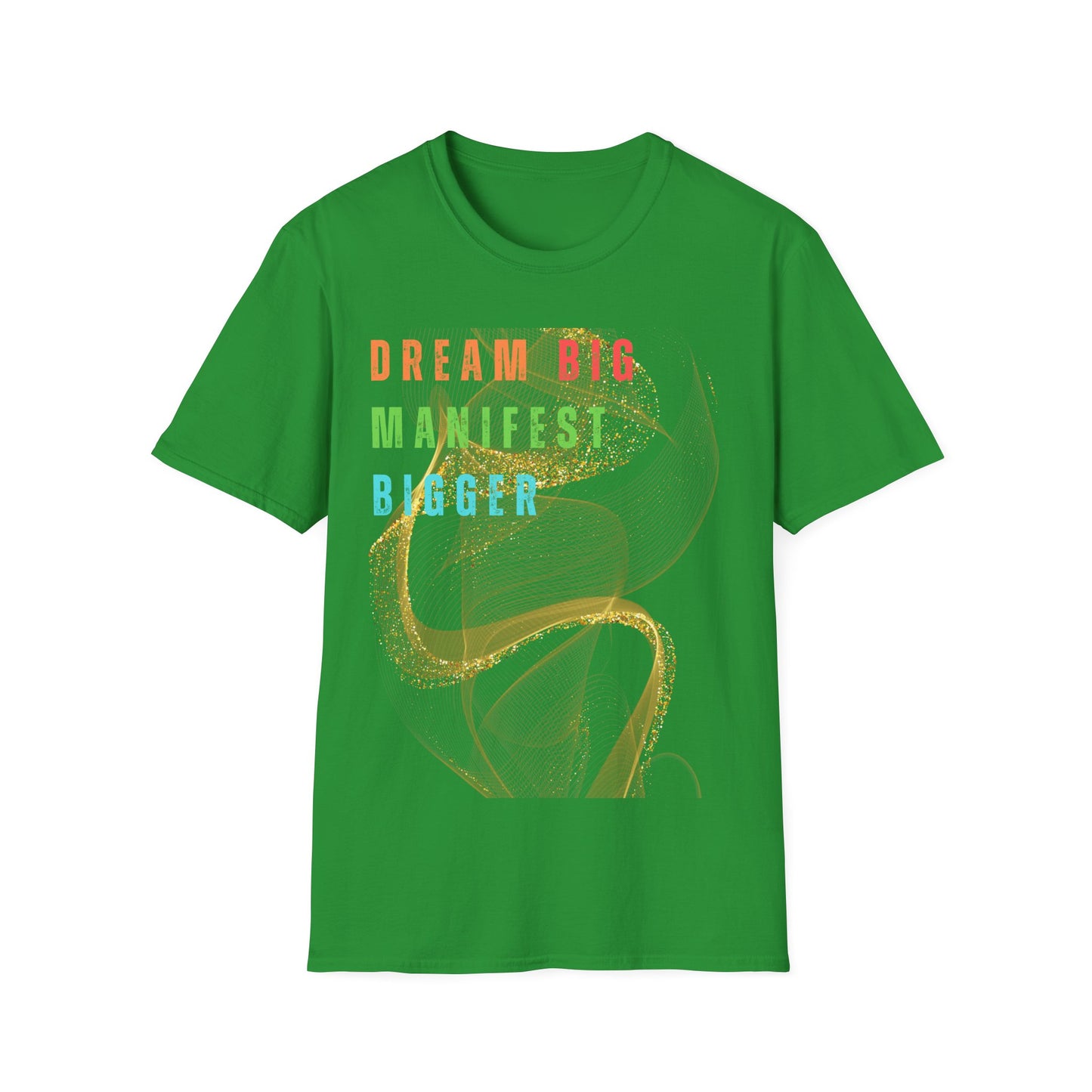 Dream Big Manifest Bigger Unisex Softstyle T-Shirt