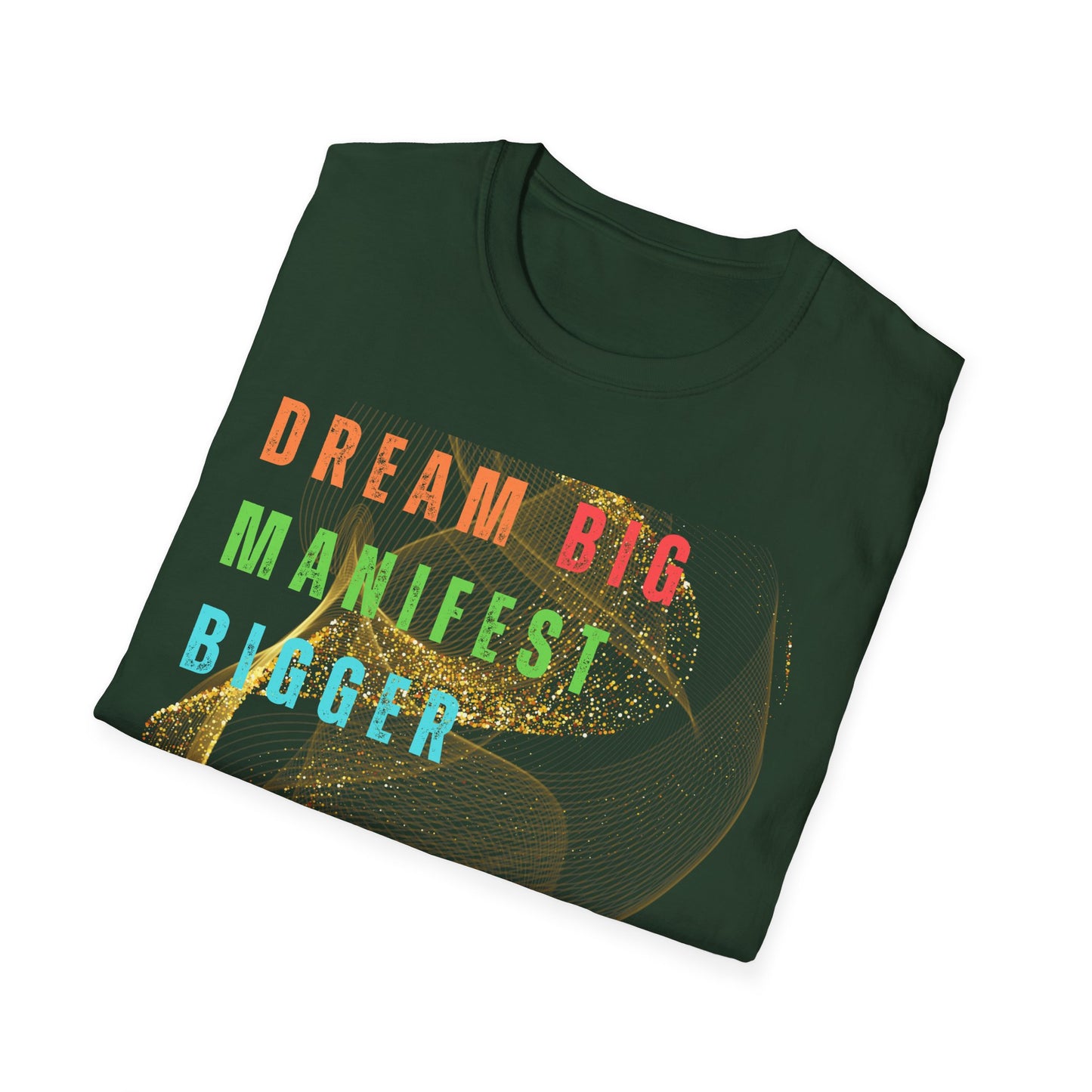 Dream Big Manifest Bigger Unisex Softstyle T-Shirt