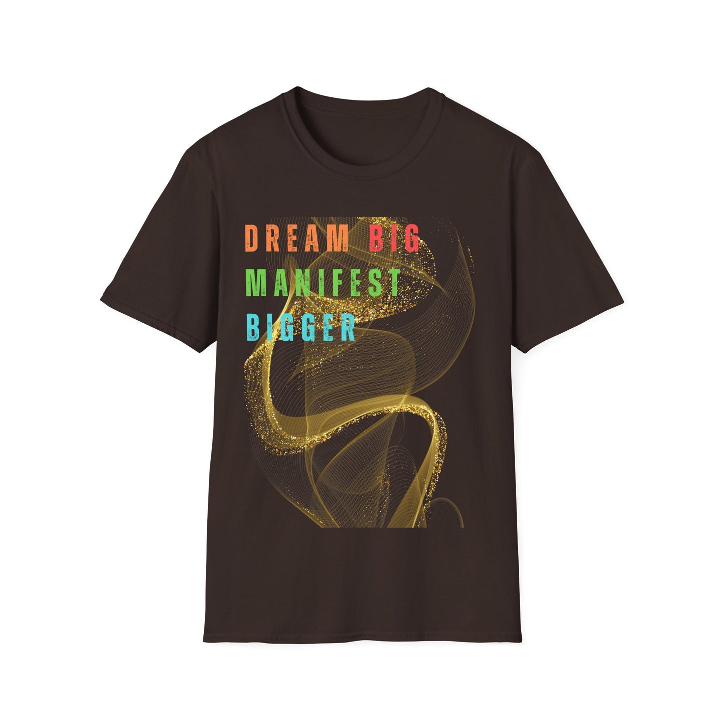 Dream Big Manifest Bigger Unisex Softstyle T-Shirt